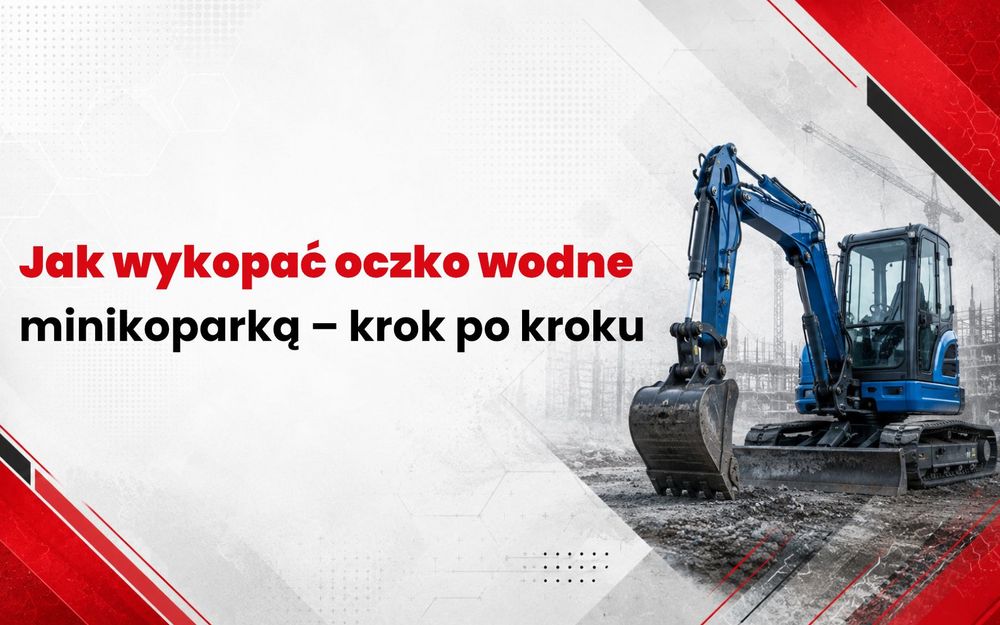 Jak wykopać oczko wodne minikoparką – krok po kroku